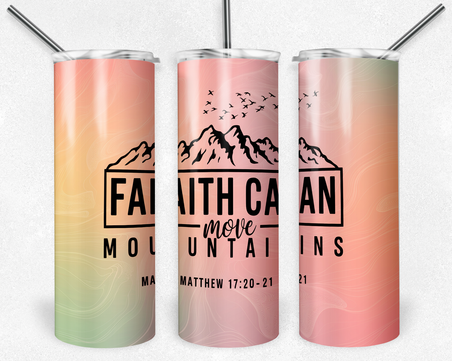 Faith Can Move Mountains Tumbler, Christian Tumbler