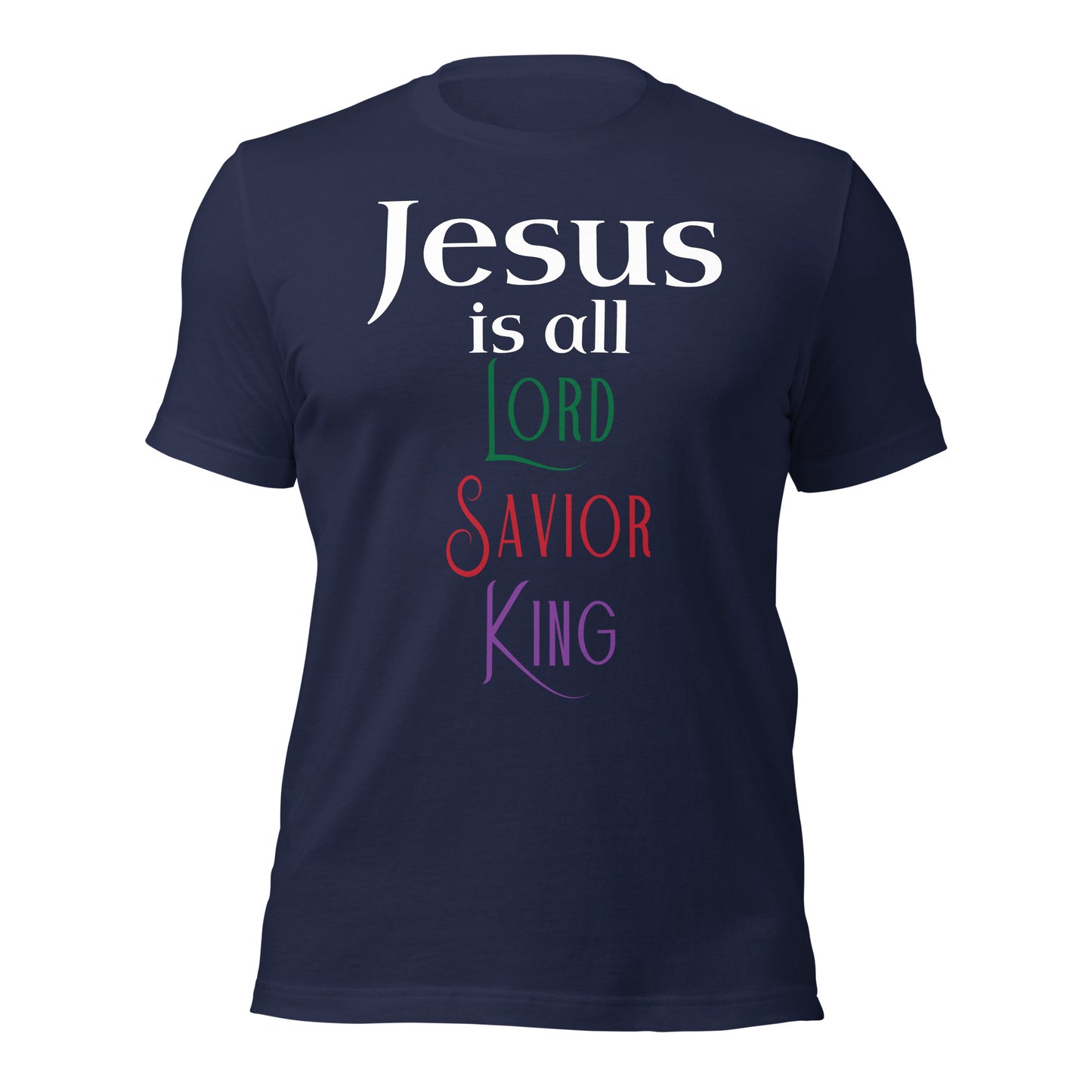 Jesus is All Unisex t-shirt