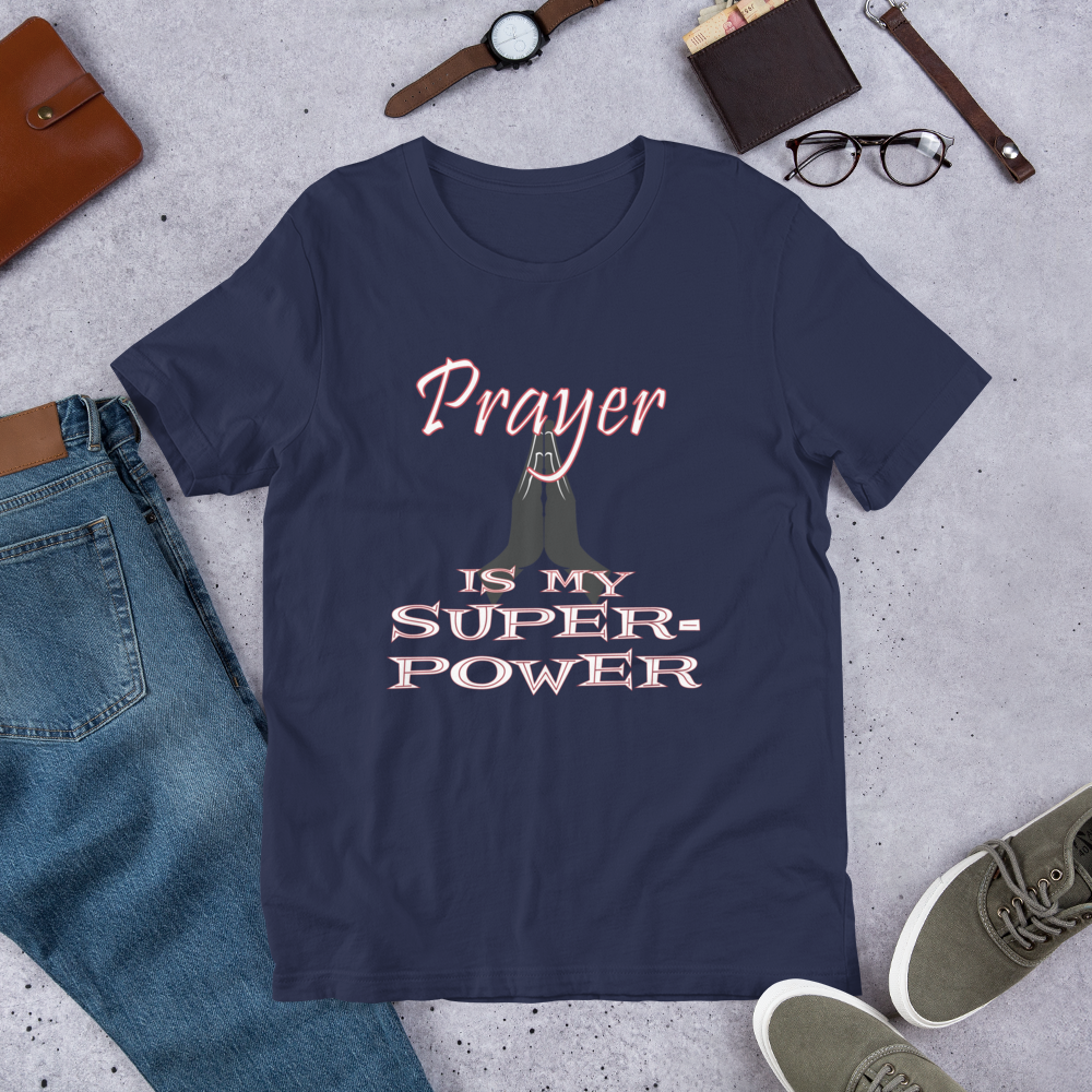 Prayer is my Super-power t-shirt