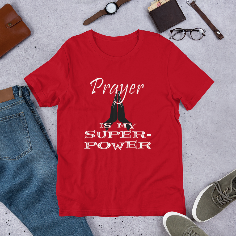 Prayer is my Super-power t-shirt