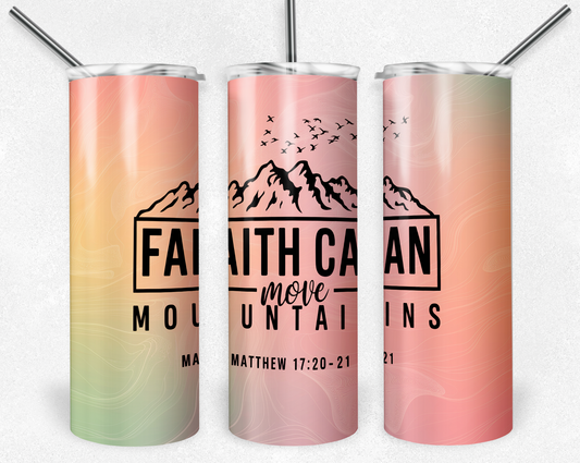 Faith Can Move Mountains Tumbler, Christian Tumbler