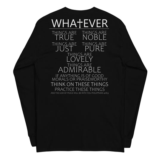Whatever is Long Sleeve T-shirt