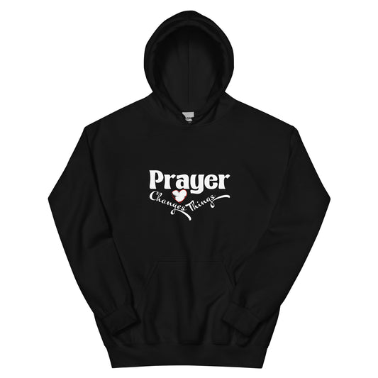 Prayer Changes Things Unisex Hoodie