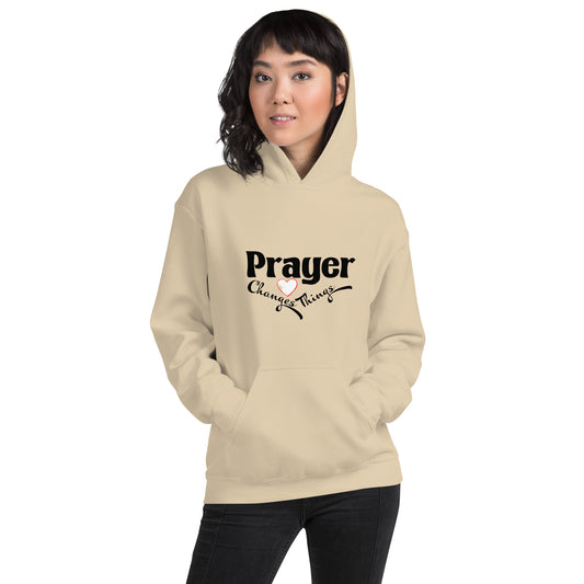 Prayer Changes Things Unisex Hoodie