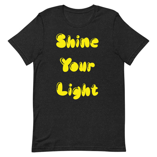 Shine Your Light Unisex t-shirt