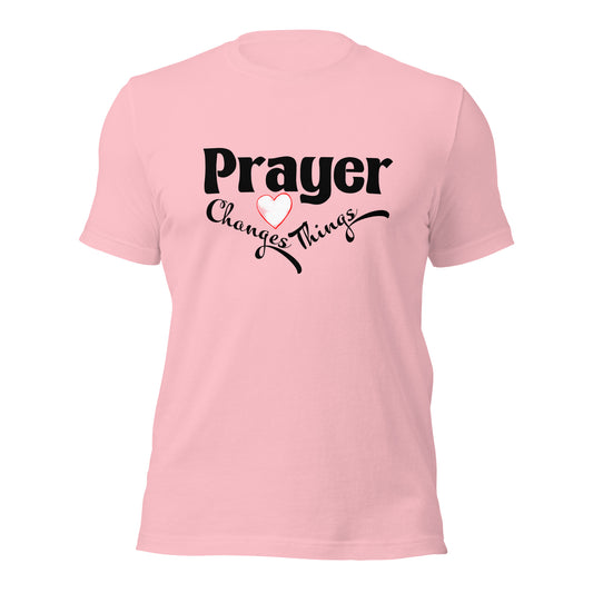 Prayer Changes Things Unisex t-shirt