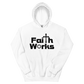 Faith Works Hoodie