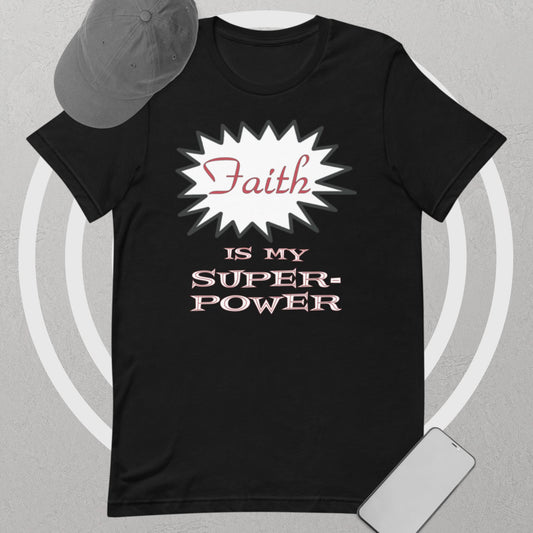 Faith is My Superpower t-shirt