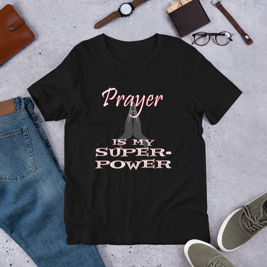 Prayer is my Super-power t-shirt