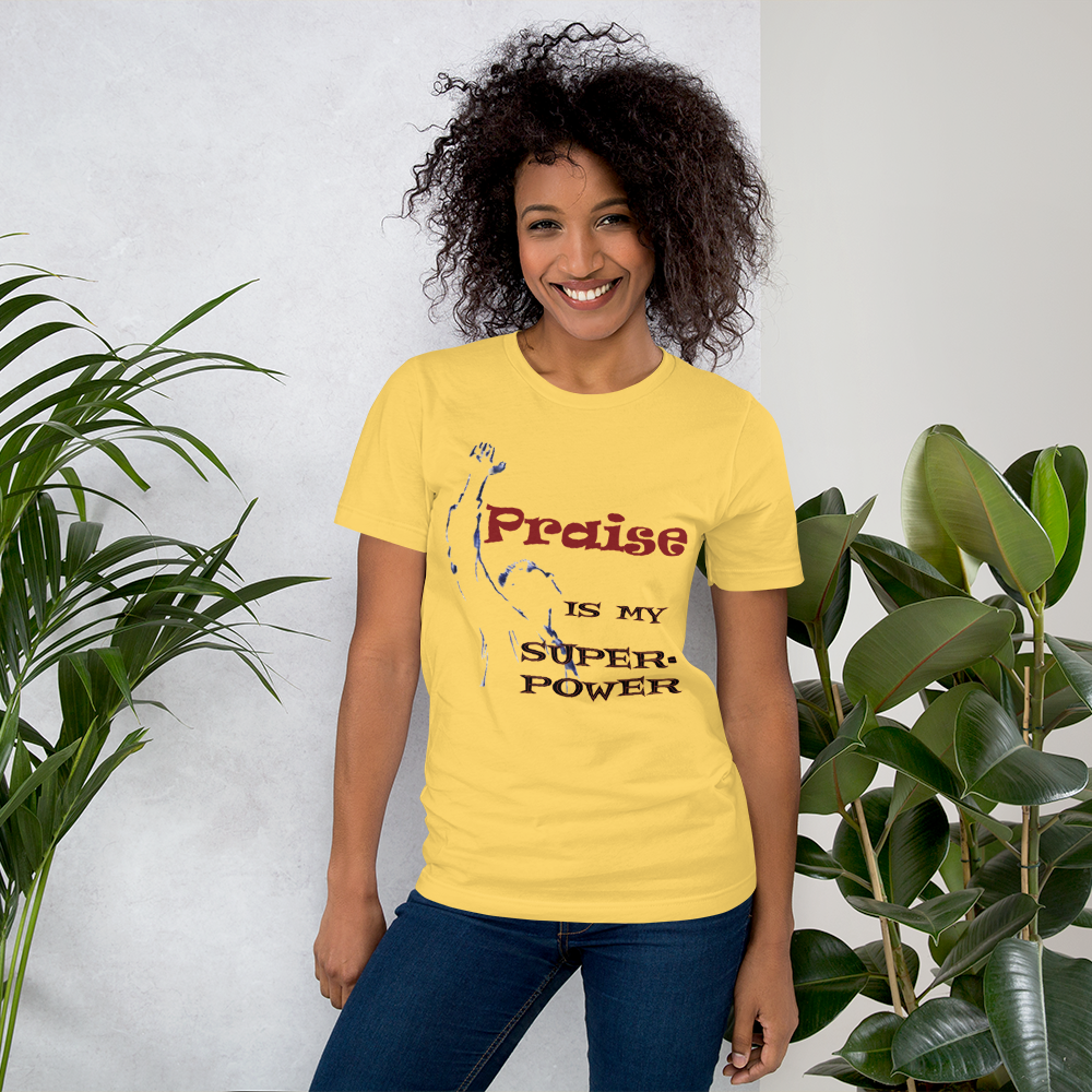 Praise is my Super-power t-shirt